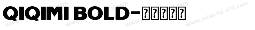 Qiqimi Bold字体转换